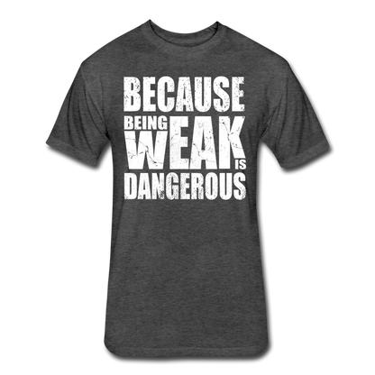 Weak Is Dangerous Men's T-Shirt - heather black