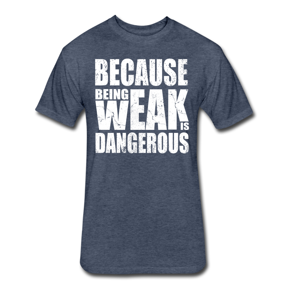 Weak Is Dangerous Men's T-Shirt - heather navy