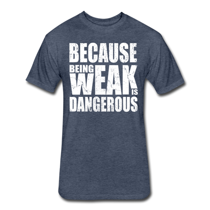 Weak Is Dangerous Men's T-Shirt - heather navy