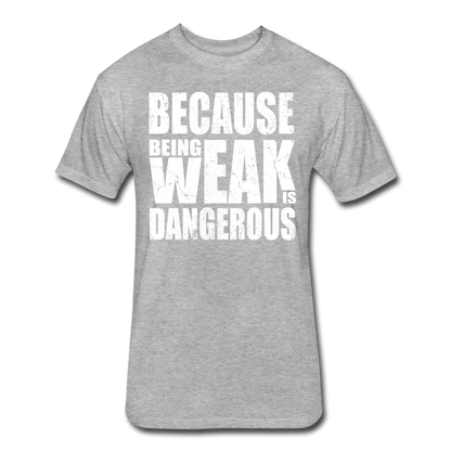 Weak Is Dangerous Men's T-Shirt - heather gray
