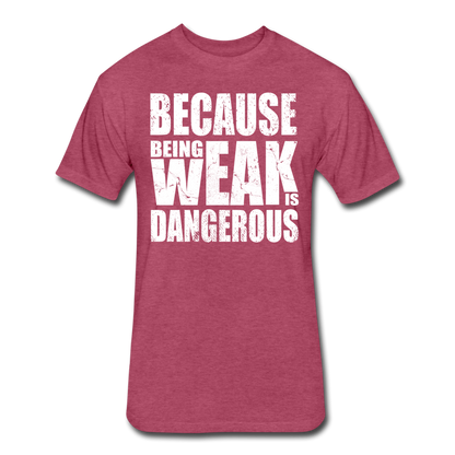 Weak Is Dangerous Men's T-Shirt - heather burgundy