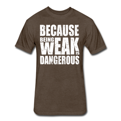Weak Is Dangerous Men's T-Shirt - heather espresso