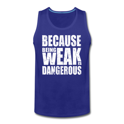 Men’s Weak Is Dangerous Tank - royal blue