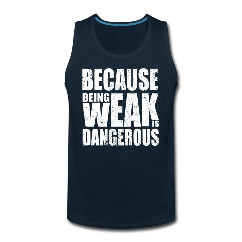 Men’s Weak Is Dangerous Tank - deep navy