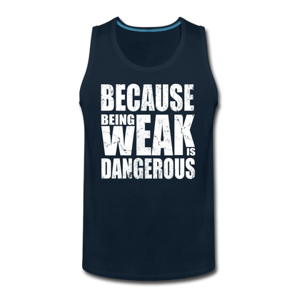 Men’s Weak Is Dangerous Tank - deep navy